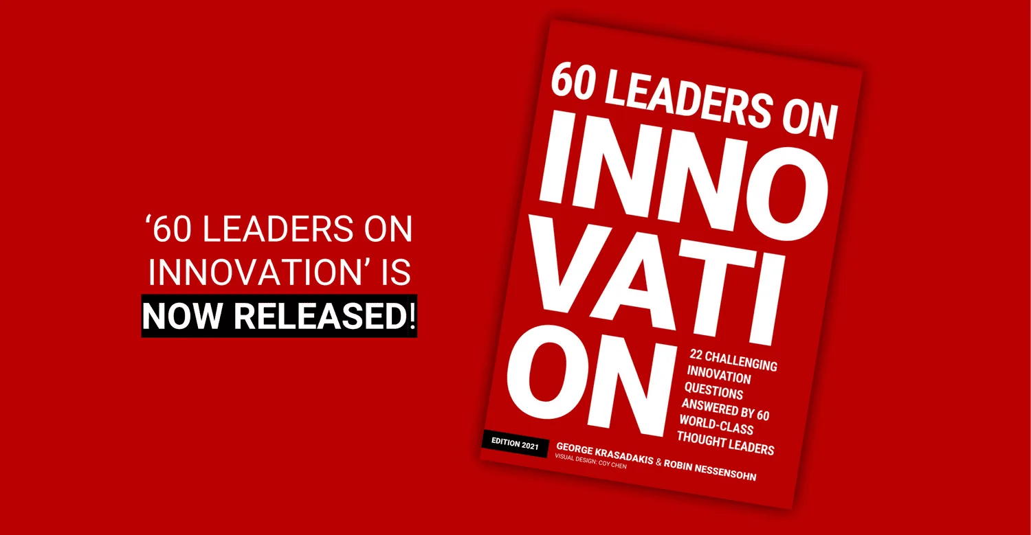 We asked 60 world-class leaders 22 tough questions on Innovation.
