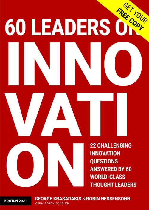60 Leaders on Innovation — free ebook on corporate innovation by George Krasadakis and Robin Nessensohn